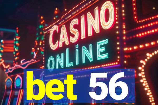 bet 56
