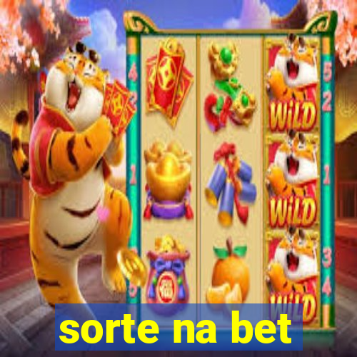 sorte na bet