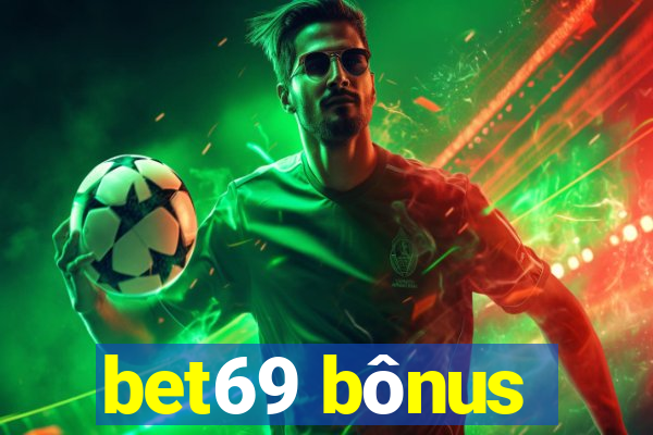 bet69 bônus