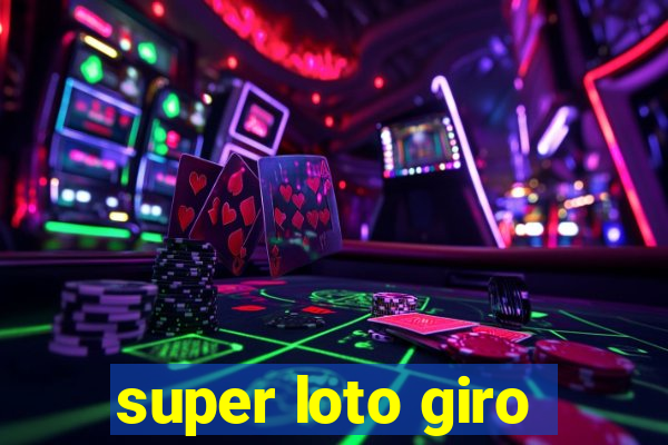 super loto giro