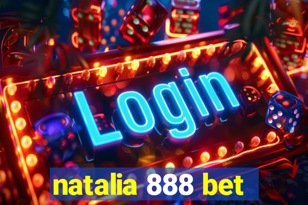 natalia 888 bet