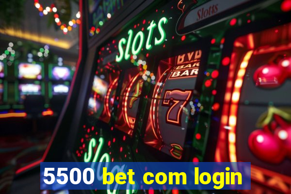 5500 bet com login