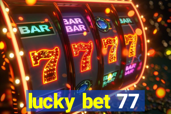 lucky bet 77
