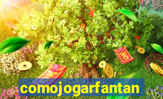 comojogarfantan