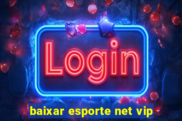 baixar esporte net vip