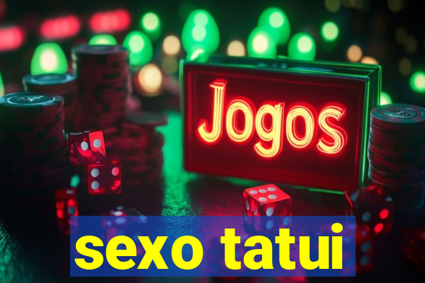 sexo tatui