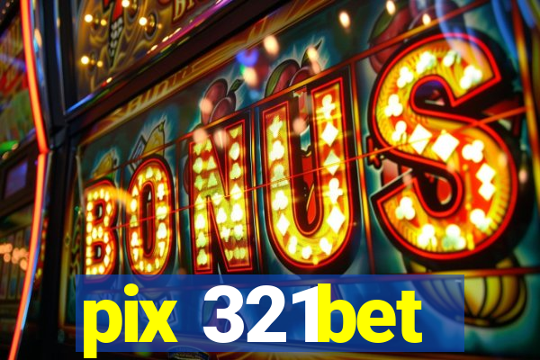 pix 321bet