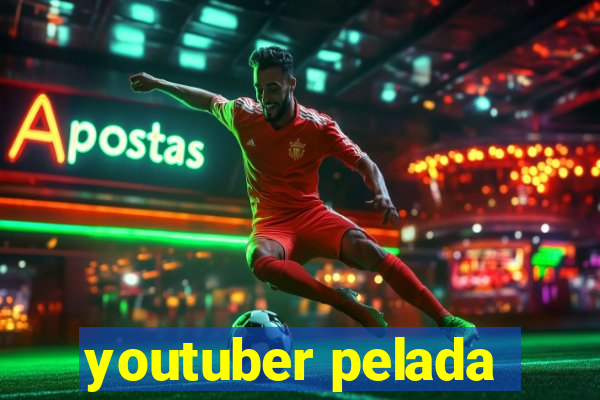 youtuber pelada