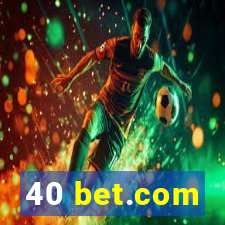 40 bet.com