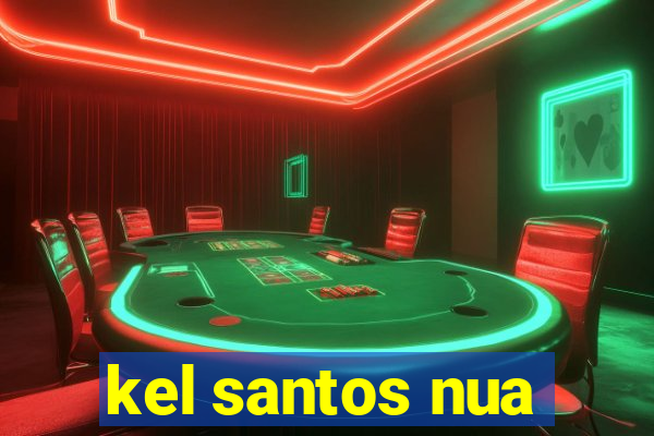 kel santos nua