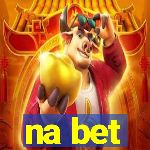 na bet