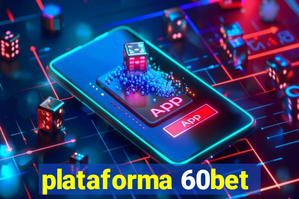 plataforma 60bet