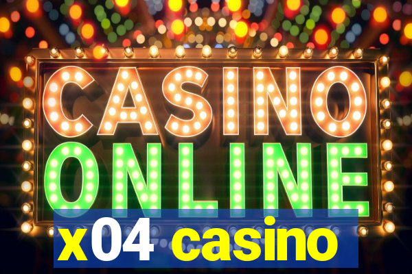 x04 casino