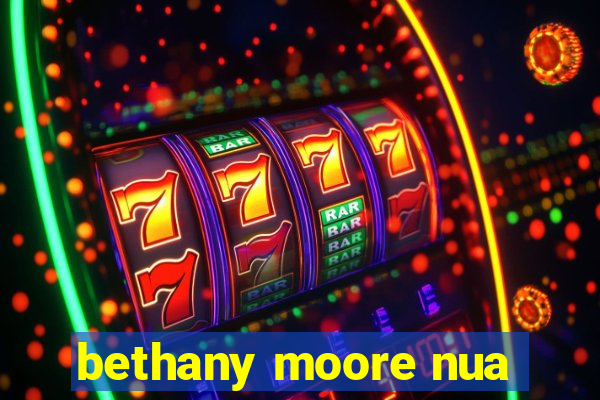 bethany moore nua