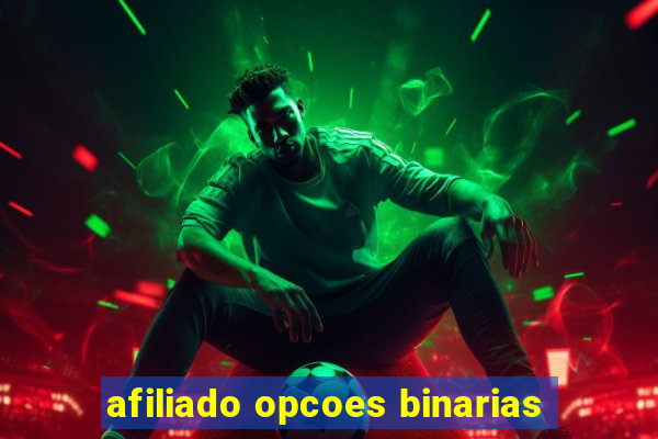 afiliado opcoes binarias