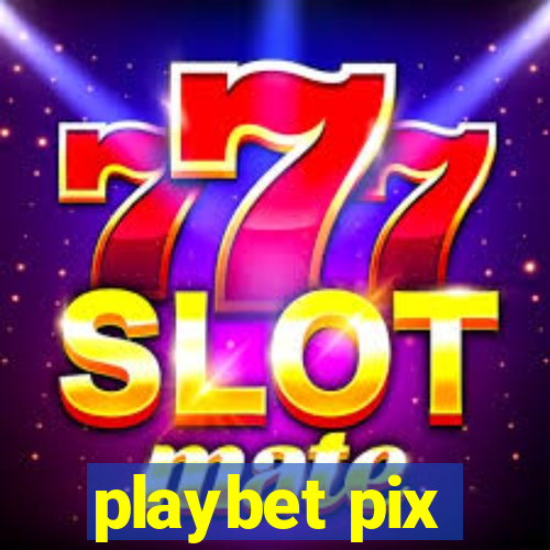 playbet pix
