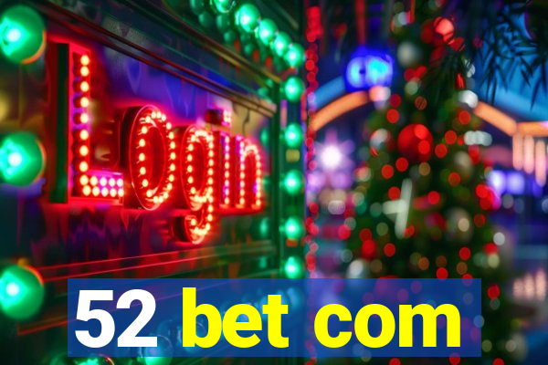 52 bet com