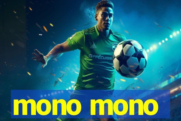 mono mono