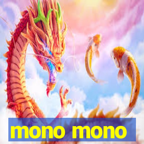 mono mono