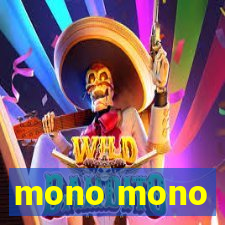 mono mono