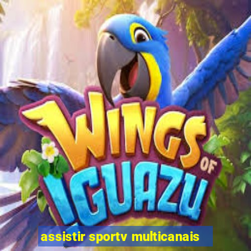 assistir sportv multicanais