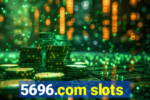 5696.com slots