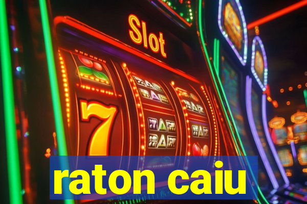 raton caiu