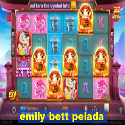 emily bett pelada