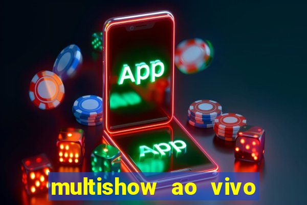 multishow ao vivo online gratis