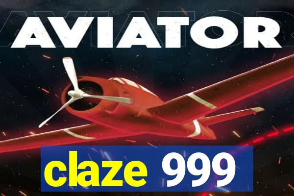 claze 999
