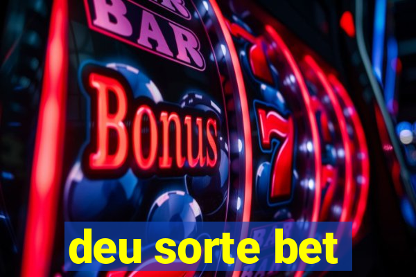 deu sorte bet