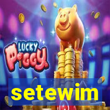 setewim