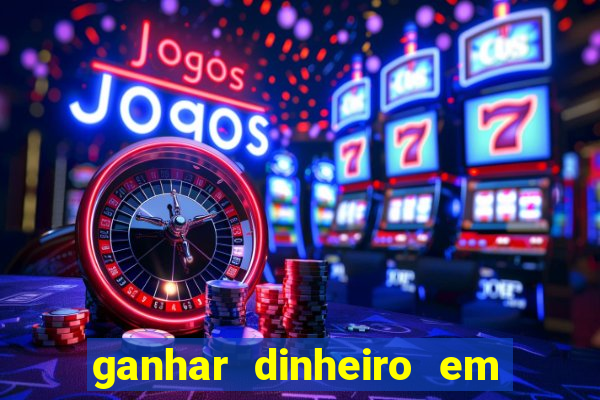 ganhar dinheiro em dolar jogando