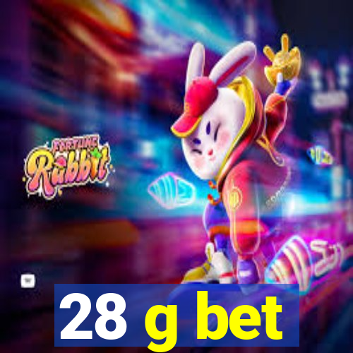 28 g bet