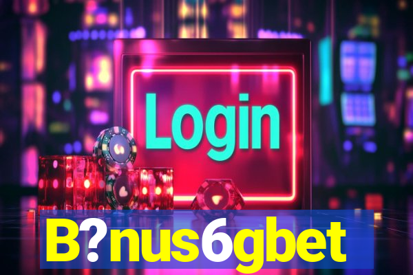 B?nus6gbet