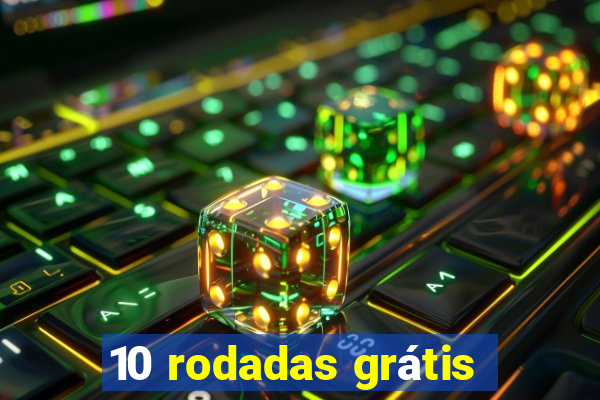 10 rodadas grátis