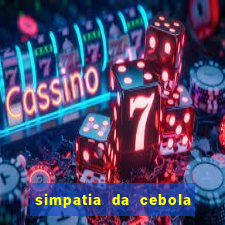 simpatia da cebola roxa para afastar rival