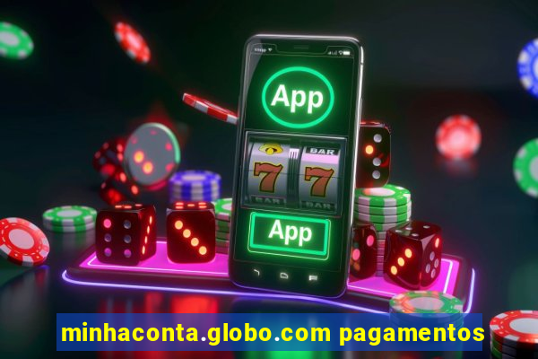 minhaconta.globo.com pagamentos