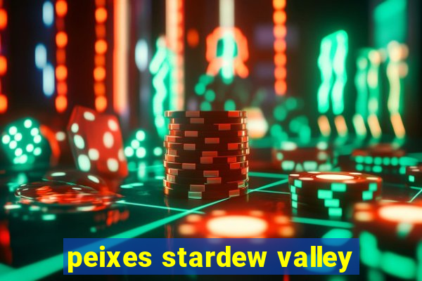 peixes stardew valley