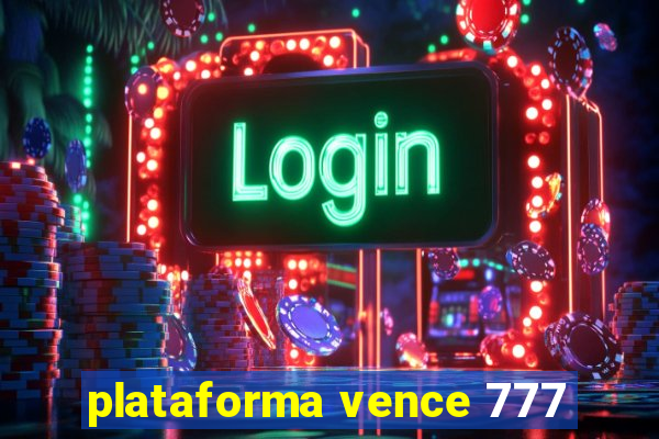 plataforma vence 777