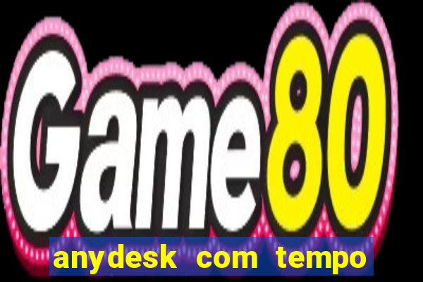 anydesk com tempo de uso