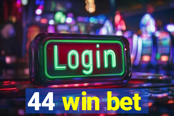 44 win bet
