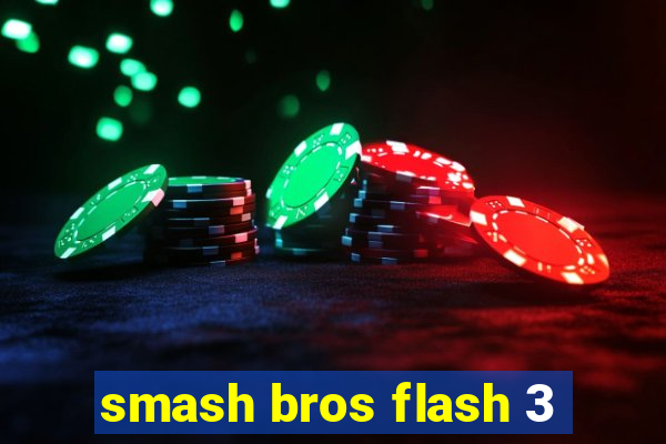 smash bros flash 3