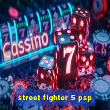 street fighter 5 psp