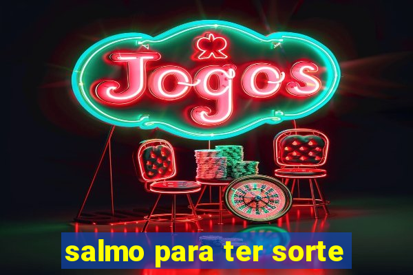 salmo para ter sorte