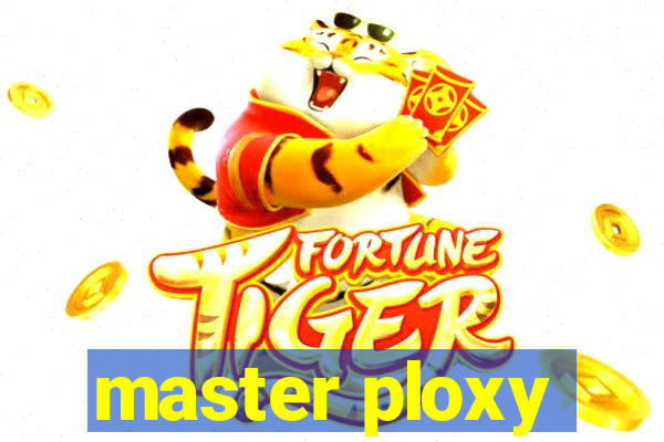 master ploxy