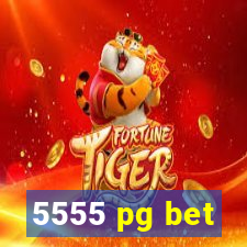 5555 pg bet