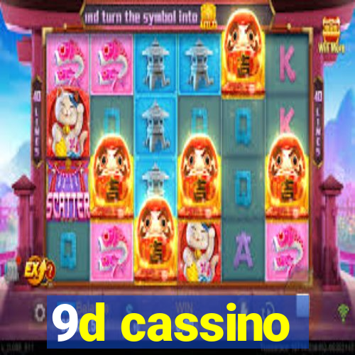 9d cassino