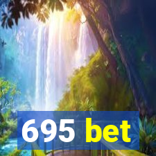 695 bet