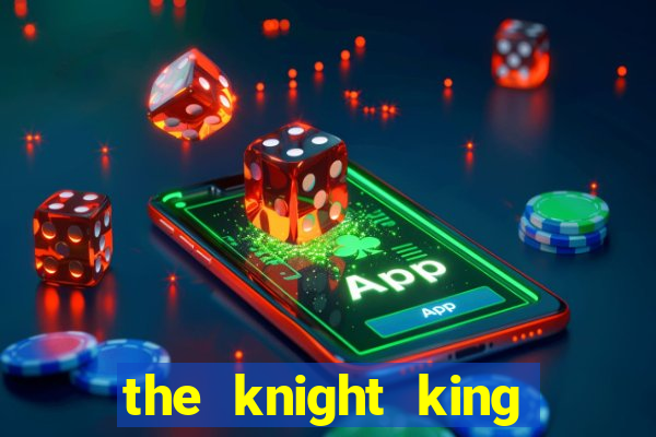 the knight king who returned with a god wiki